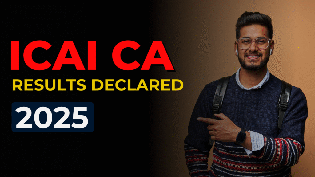 ICAI CA मई 2025 का रिजल्ट घोषित: फाउंडेशन, इंटरमीडिएट और फाइनल के परिणाम 1 ICAI CA मई 2025 रिजल्ट