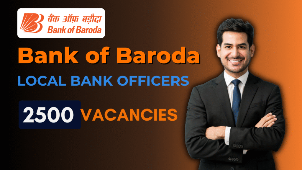 Bank of Baroda Opens 2500 Vacancies for Local Bank Officers: Apply Online Till July 24 2 bank of baroda lbo recruitment 1 1